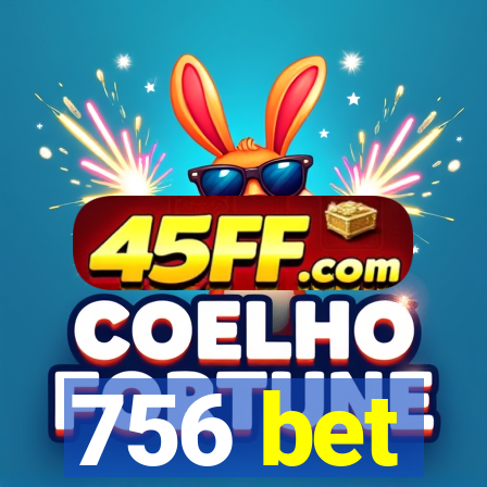 756 bet